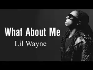 Video: Lil Wayne – What About Me (feat. Sosamann)